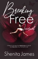 Breaking Free: 5 Steps To Escape The Nightmare of Abuse and Become Your Authentic Self: 5 Steps to Escape the Nightmare of Abuse and B0BNP81YZ5 Book Cover