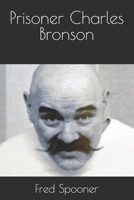 Prisoner Charles Bronson B0F52T467J Book Cover