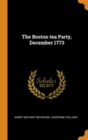 The Boston Tea Party, December 1773 0353004863 Book Cover