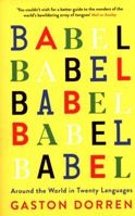 Babel: Around the World in Twenty Languages 0802128793 Book Cover