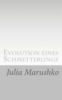 Evolution eines Schmetterlings: Gedichte und Texte 1530616190 Book Cover