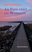 Am Ende zählt die Wahrheit: Spannungsroman (German Edition) 3384236408 Book Cover