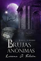 Brujas anónimas - Libro IV: El regreso 1719856060 Book Cover
