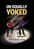 Un-Equally Yoked 1453597778 Book Cover