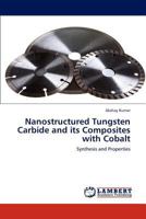 Nanostructured Tungsten Carbide and its Composites with Cobalt: Synthesis and Properties 384849826X Book Cover