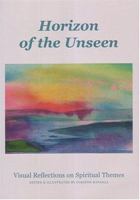 Horizon of the Unseen: Visual Reflections on Spiritual Themes 184150260X Book Cover