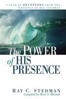 The Power of His Presence: A Year of Devotions from the Writings of Ray Stedman 1572931523 Book Cover