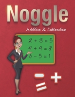 Noggle - Addition & Subtraction: Math Boggle, A Fun Math Warm-Up Activity, Answer Keys Included B08Y4RQDW5 Book Cover