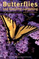 An Introduction to Butterflies and Butterfly Gardening in the Pacific Northwest