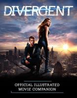 Divergent: Official Illustrated Movie Companion 0062315625 Book Cover