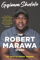 Gqimm Shelele: The Robert Marawa Story 1770108254 Book Cover
