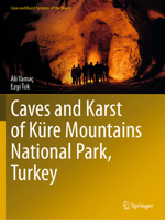 Caves and Karst of Küre Mountains National Park, Turkey 303180144X Book Cover