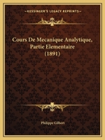 Cours De Mecanique Analytique, Partie Elementaire (1891) 1143196872 Book Cover