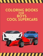 Coloring Books For Boys Cool SuperCars: F1 Racing Car, Formula One Motorsport Racecars In Action, Cool SuperCars, Coloring Book For Boys Aged 6-12, Coloring Book For Kids und Adults (The Future Teache 0417725523 Book Cover