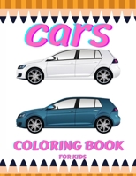Car Coloring Book For Kids: A Cute Classical Stress Relieving & Relaxation Coloring Book With High Quality Creative Premium Car Designs B09SFPG323 Book Cover