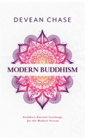 Modern Buddhism: Buddha's Ancient Teachings For The Modern Person B08ZW315DM Book Cover