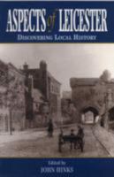 Aspects of Leicester: Discovering Local History 1871647819 Book Cover