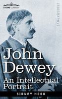 John Dewey: An Intellectual Portrait 0879759852 Book Cover