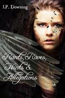 Rants, Raves, Hints& Allegations 1540471004 Book Cover