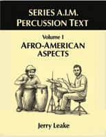 Series A.I.M Percussion Text, Volume 1: Afro-American Aspects 1969644176 Book Cover