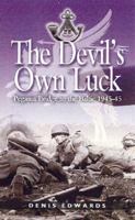 DEVIL'S OWN LUCK: From Pegasus Bridge to the Baltic 1944-1945 0850528690 Book Cover