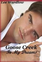 Goose Creek in My Dreams 1519319029 Book Cover