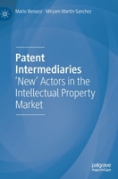 Patent Intermediaries: 'New' Actors in the Intellectual Property Market 3031103092 Book Cover