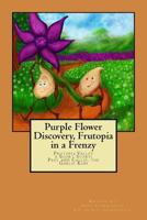 Purple Flower Discovery, Frutopia in a Frenzy : Paul and Callie the Garlic Kids 1979653429 Book Cover