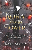 Kora & the Tower: Gods & Damsels (Twilight & Thorn) B0F18NWQCV Book Cover