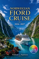 NORWEGIAN FJORD CRUISE 2026–2027: Planning Shore Excursions Port by Port in Bergen, Flåm, Geiranger, Olden and Ålesund B0HBL1M9F9 Book Cover