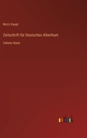 Zeitschrift für Deutsches Alterthum: Zehnter Band 3368015966 Book Cover