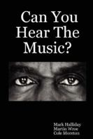 Can You Hear The Music? 1847999131 Book Cover