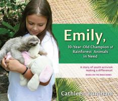 Emily: 10-Year-Old Champion of Rainforest Animals in Need 193398726X Book Cover