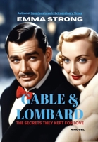 Gable & Lombard: The Secrets They Kept for Love 1977261779 Book Cover