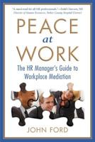 Peace at Work: The HR Manager's Guide to Workplace Mediation 150033135X Book Cover