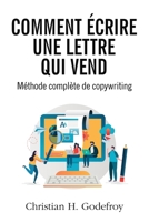 Comment écrire une lettre qui vend: Méthode de copywriting 237318124X Book Cover