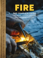 FIRE: How to Build It and Everything Else (Fire Starting, Fire Safety, Camping, Hiking) 1646432428 Book Cover