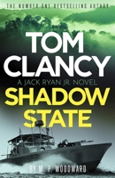 Tom Clancy Shadow State: Jack Ryan, Jr. is in a race for his life in this pulse-racing addition to the bestselling series 1408732734 Book Cover