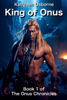 King of Onus (The Onus Chronicles) B0FBD51F59 Book Cover