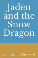 Jaden and the Snow Dragon 1686329490 Book Cover