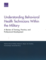 Understanding Behavioral Health Technicians Within the Military: A Review of Training, Practice, and Professional Development 1977402216 Book Cover