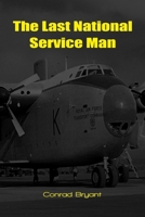 The Last National Service Man 1445253046 Book Cover