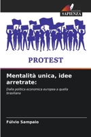 Mentalità unica, idee arretrate:: Dalla politica economica europea a quella brasiliana 6206299058 Book Cover