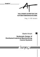 Systematic Design of Distributed Industrial Manufacturing Control Systems 3832526072 Book Cover