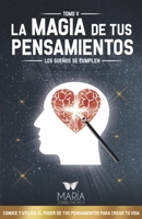 LA MAGIA DE TUS PENSAMIENTOS: LOS SUEÑOS SE CUMPLEN (Spanish Edition) 8409200929 Book Cover