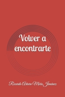 Volver a encontrarte (Spanish Edition) B0H1D4QNZT Book Cover