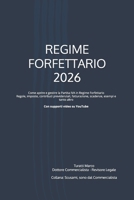 REGIME FORFETTARIO 2026: Come aprire e gestire la Partita IVA in Regime Forfettario Regole, imposte, contributi previdenziali, fatturazione, scadenze, ... sono dal Commercialista) (Italian Edition) B0GF5XHT8B Book Cover