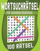 Wortsuchrätsel für Senioren Großdruck: 100 Wortsuchrätsel Mit Lösung. (German Edition) B0CKT2VC6P Book Cover