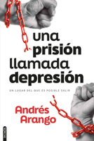 Una prisión llamada depresión / A Prison Called Depression 1646914538 Book Cover