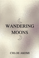 Wandering Moons 1716647037 Book Cover